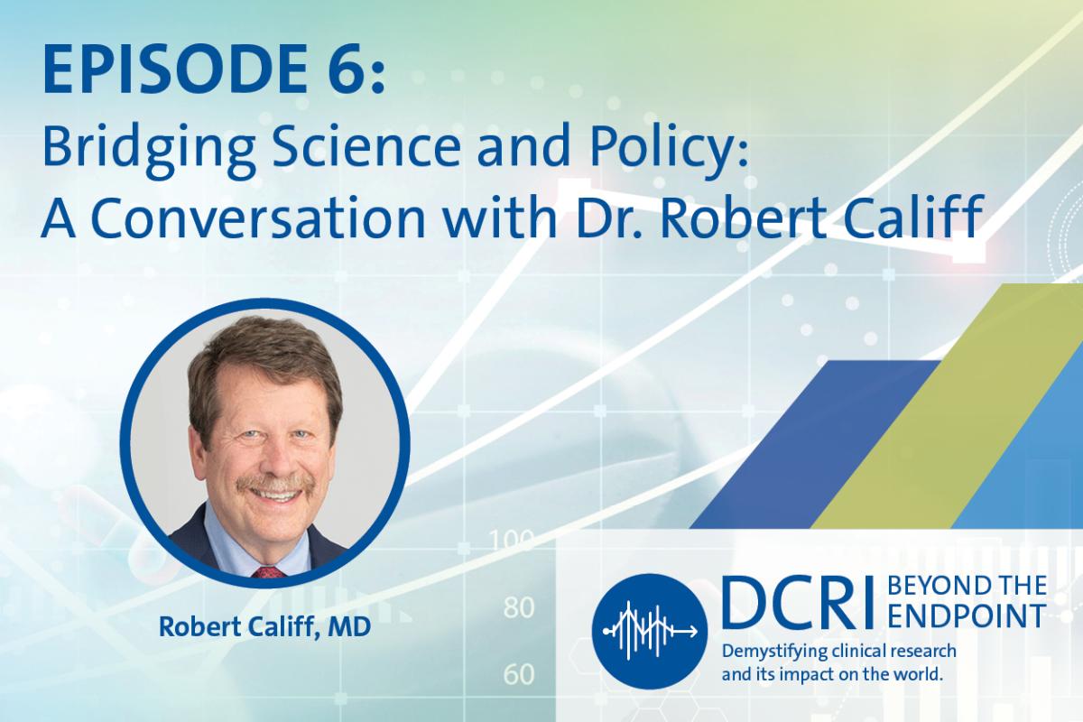 Episode 6: Bridging Science and Policy: A Conversation with Dr. Robert Califf