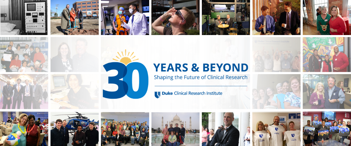 A collection of historic images with the DCRI's 30th Anniversary logo in the foreground, which reads: 30 Years & Beyond: Shaping the Future of Clinical Research