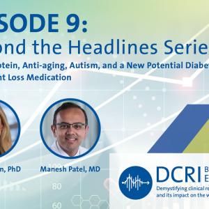 Episode 5: Beyond the Headline Series including topics related to protein, anti-aging, autism, and a new diabetes/weight loss pill