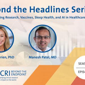 Beyond the Headlines Series - Topics: Funding Research, Vaccines, Sleep Health, and AI in Healthcare